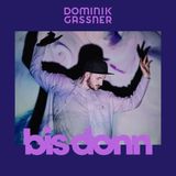 Dominik Gassner - Bis donn