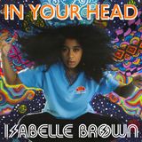 Isabelle Brown - In Your Head