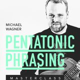Michael Wagner - Pentatonic Phrasing Masterclass